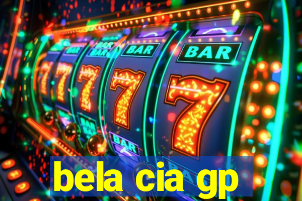 bela cia gp